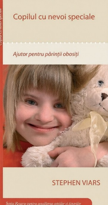 Copilul cu nevoi speciale - Resurse pentru consilierea copiilor si tinerilor