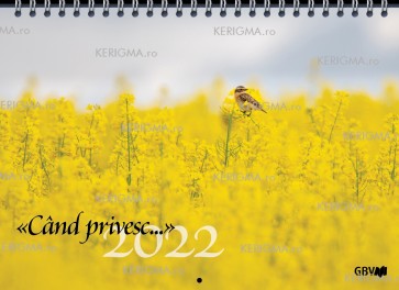 Calendar 2022 - Când privesc...