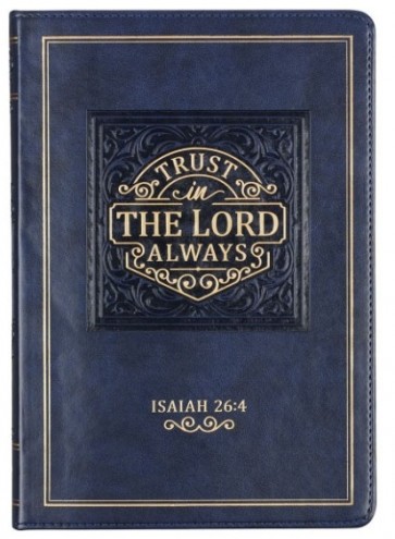 Jurnal de lux - Trust in the Lord always - Isa. 26:4 - format mare