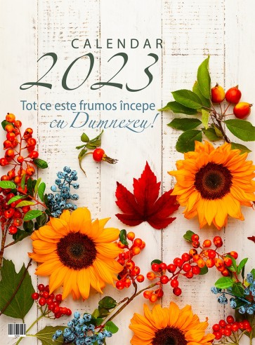 Calendar 2023, format A4 - Tot ce este frumos începe cu Dumnezeu