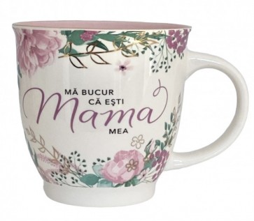 Cană ceramică -- "Mă bucur că ești mama mea"