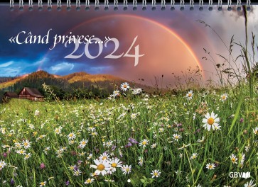Calendar 2024 - Când privesc...