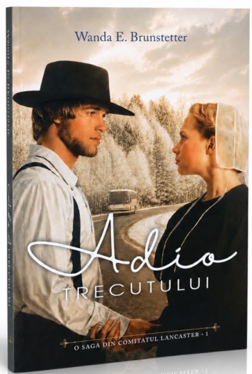 Adio trecutului (Seria O Saga din comitatul Lancaster) - volumul 1