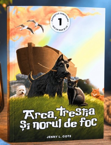 Arca, trestia și norul de foc - povestiri creștine (Colecția Poveștile uimitoare ale lui Max și Liz, vol. 1)