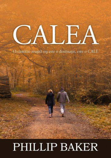 Calea: O căsnicie reușită nu este o destinație, este o cale