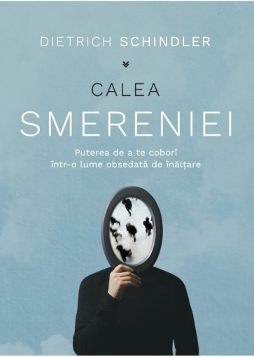 Calea smereniei: Puterea de a te coborî într-o lume obsedată de înălțare