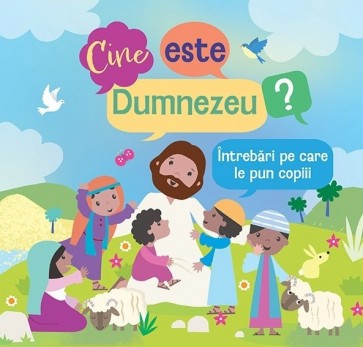 Cine este Dumnezeu? Întrebări pe care le pun copiii