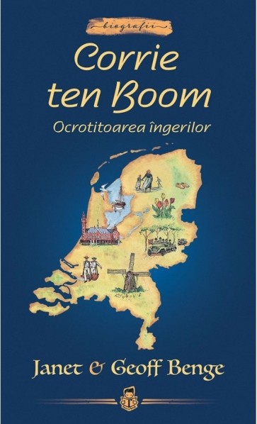 Corrie ten Boom: Ocrotitoarea îngerilor -- seria Biografii