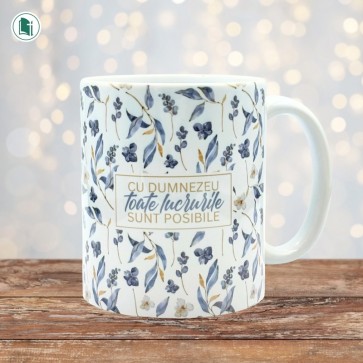Cană ceramică - Cu Dumnezeu toate lucrurile sunt posibile