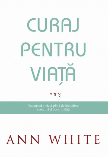 Curaj pentru viață: Descoperă o viață plină de încredere
