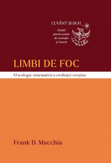 Limbi de foc: O teologie sistematică a credinței creștine