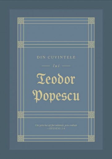 Din cuvintele lui Teodor Popescu