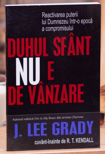 Duhul Sfânt nu e de vânzare: Reactivarea puterii lui Dumnezeu într-o epocă a compromisului