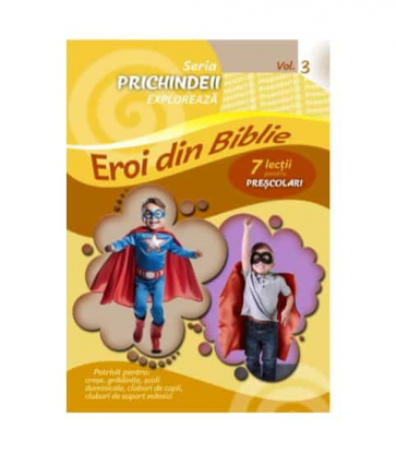 Eroi din Biblie – lectii biblice pentru prescolari