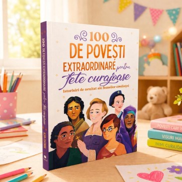 100 de povești extraordinare pentru fete curajoase