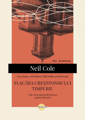 Flacăra creștinismului timpuriu: Cele cinci daruri ale lui Isus pentru Biserică