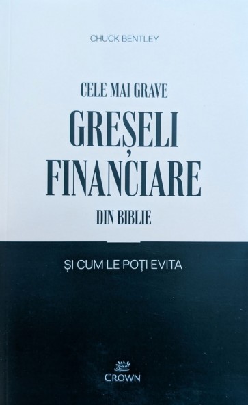 Cele mai grave greșeli financiare din Biblie și cum le poți evita