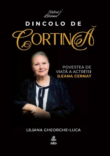 Dincolo de cortină: Povestea de viață a actriței Ileana Cernat