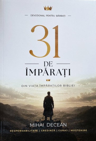 31 de împărați: Din viața împăraților Bibliei. Devoțional pentru bărbați