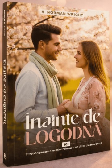 Înainte de logodnă: 101 întrebări pentru o relație trainică și un viitor binecuvântat