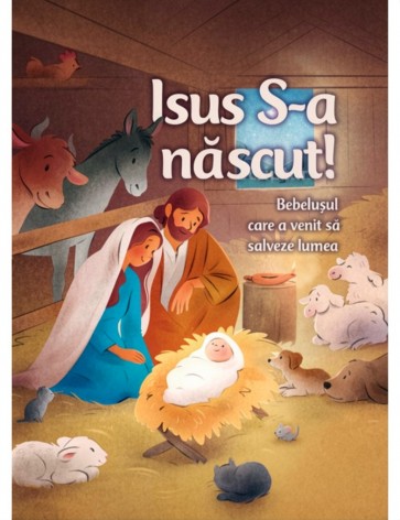 Isus S-a nascut! (Seria Biblia pentru micii aventurieri ai lecturii)
