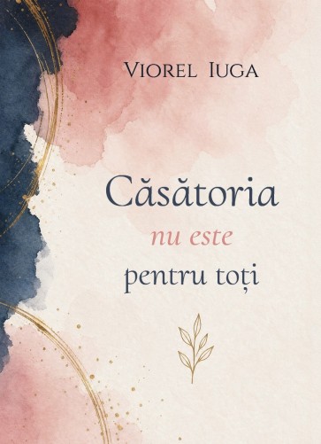 Căsătoria nu este pentru toți