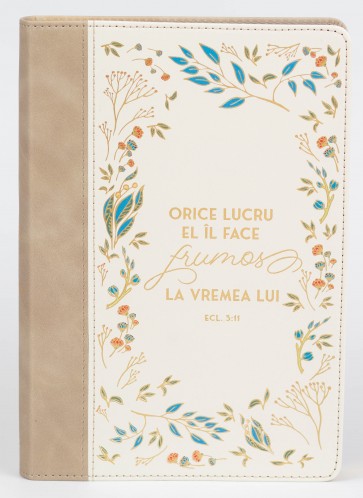 Jurnal: Orice lucru El il face frumos la vremea lui