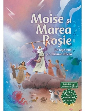 Moise si Marea Rosie (Seria Biblia pentru micii aventurieri ai lecturii)