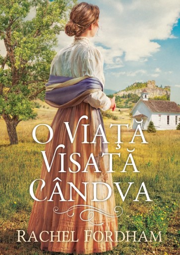 O viață visată cândva