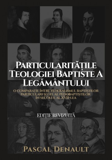 Particularitatile teologiei baptiste a legamantului - editie revizuita