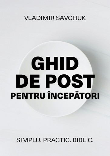Ghid de post pentru începători: Simplu. Practic. Biblic.