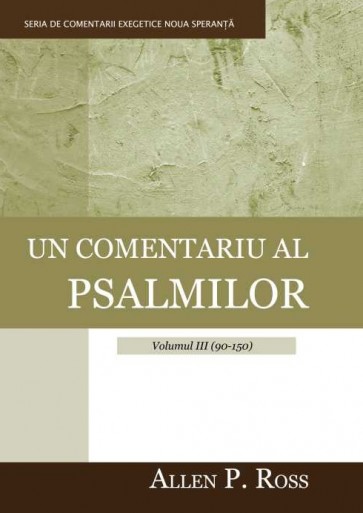Un comentariu al psalmilor – Volumul III (90-150)