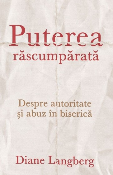 Puterea răscumpărată: Despre autoritate și abuz în biserică