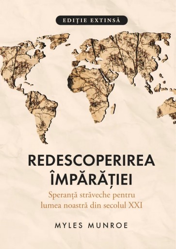 Redescoperirea Împărăției: Speranță străveche pentru lumea noastră din secolul XXI