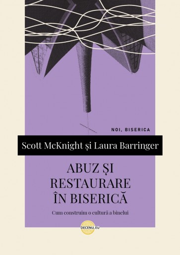 Abuz și restaurare în biserică: Cum construim o cultură a binelui