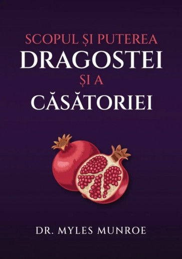 Scopul și puterea dragostei și a căsătoriei