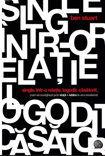 Single. Într-o relație. Logodit. Căsătorit: Cum să navighezi prin viață + iubire în era modernă