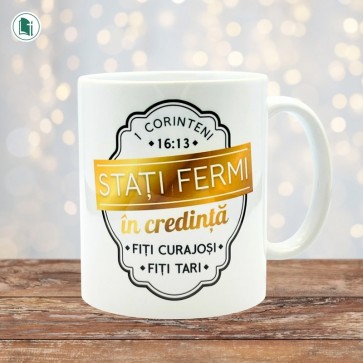 Cană ceramică - Stați fermi în credință