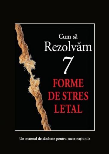Cum să rezolvăm 7 forme de stres letal: Un manual de sănătate pentru toate națiunile