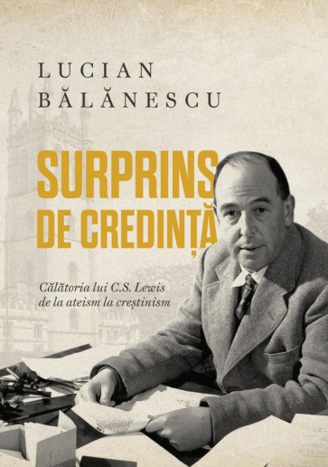 Surprins de credință: Călătoria lui C.S. Lewis de la ateism la creștinism