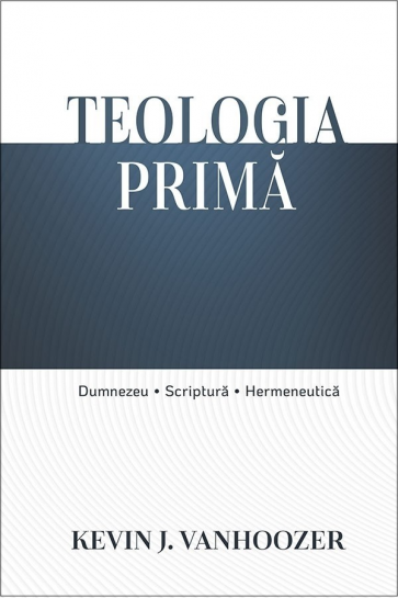 Teologia primă: Dumnezeu, Scriptură, hermeneutică