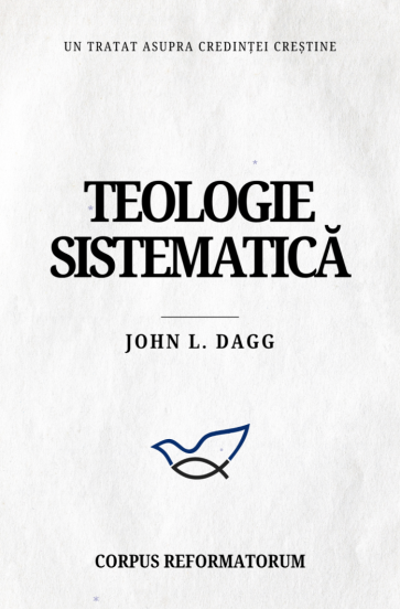Teologie sistematică: Un tratat asupra credinței creștine