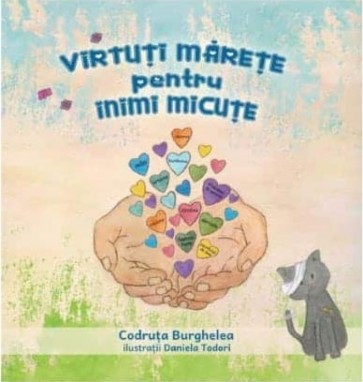 Virtuți mărețe pentru inimi micuțe
