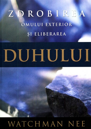 Zdrobirea omului exterior si eliberarea duhului