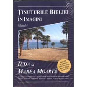 Tinuturile Bibliei in imagini. Vol. 4. Iuda si Marea moarta