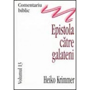 Comentariu biblic. Vol. 13. Epistola catre galateni