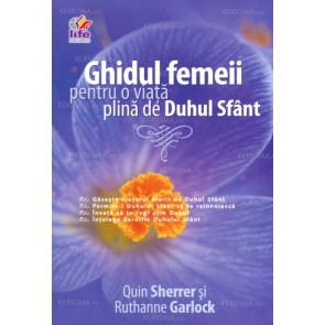 Ghidul femeii pentru o viata plina de Duhul Sfant