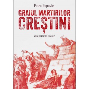 Graiul martirilor creștini din primele secole