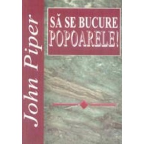Sa se bucure popoarele!