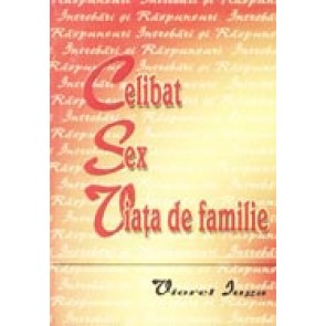 Celibat. Sex. Viata de familie